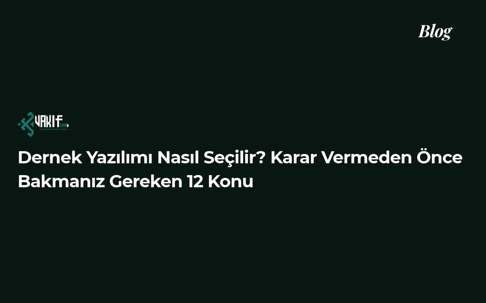 Dernek Yazılımı Nasıl Seçilir? Karar Vermeden Önce Bakmanız Gereken 12 Konu